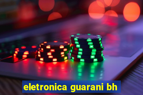 eletronica guarani bh